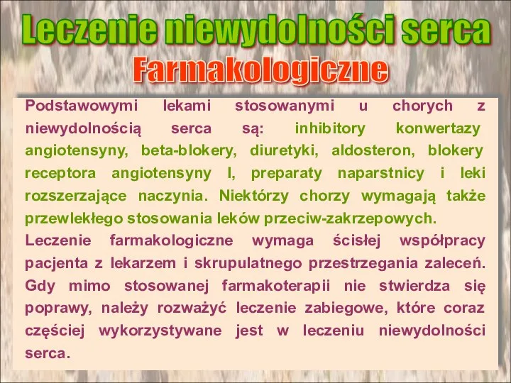 Podstawowymi lekami stosowanymi u chorych z niewydolnością serca są: inhibitory konwertazy angiotensyny, beta-blokery,