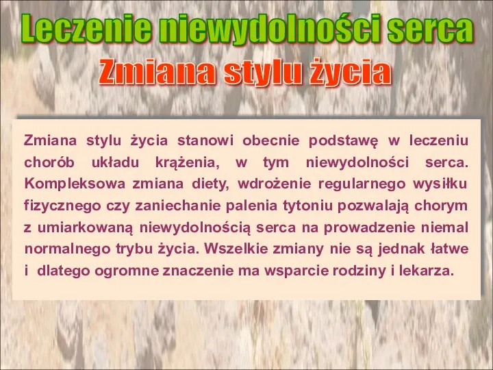 Zmiana stylu życia stanowi obecnie podstawę w leczeniu chorób układu krążenia, w tym