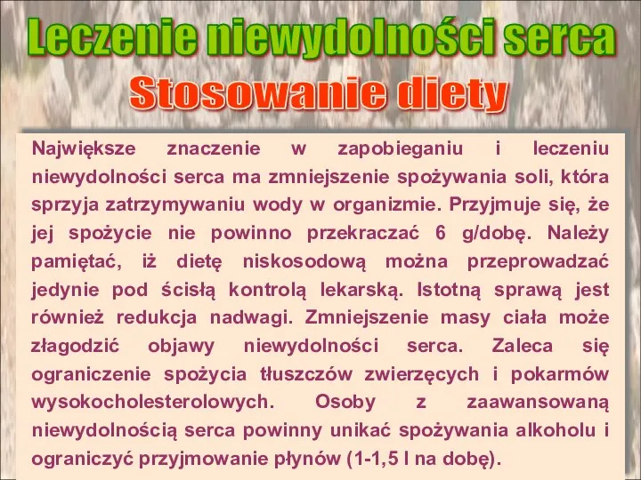 Największe znaczenie w zapobieganiu i leczeniu niewydolności serca ma zmniejszenie spożywania soli, która