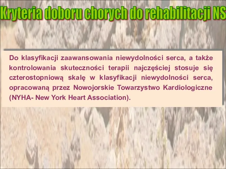 Do klasyfikacji zaawansowania niewydolności serca, a także kontrolowania skuteczności terapii najczęściej stosuje się