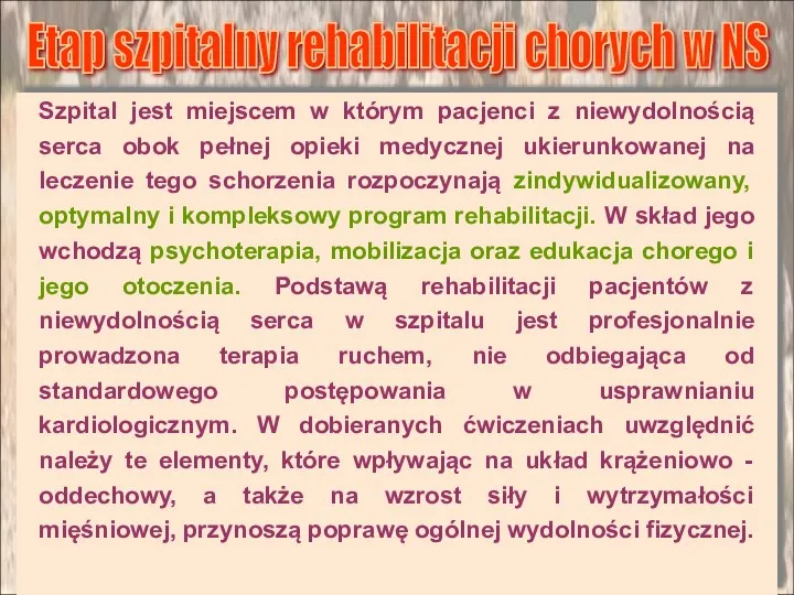 Etap szpitalny rehabilitacji chorych w NS Szpital jest miejscem w którym pacjenci z