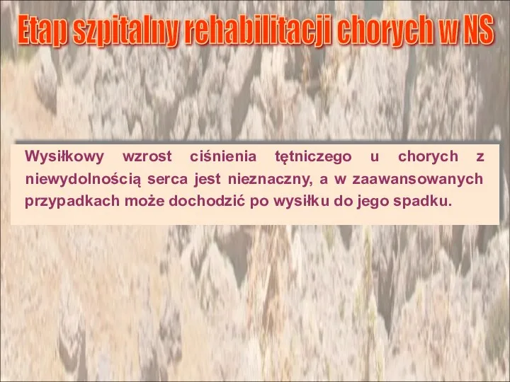 Wysiłkowy wzrost ciśnienia tętniczego u chorych z niewydolnością serca jest nieznaczny, a w