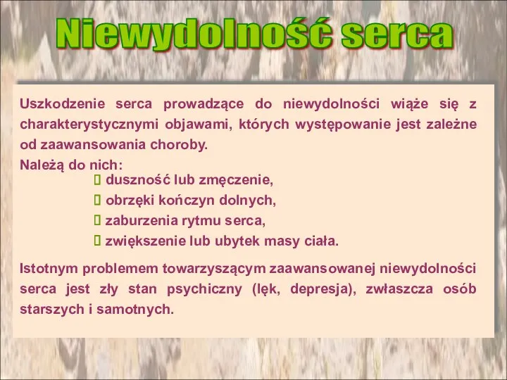 Uszkodzenie serca prowadzące do niewydolności wiąże się z charakterystycznymi objawami, których występowanie jest