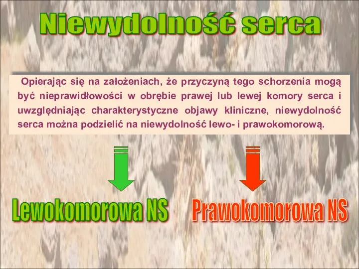 Opierając się na założeniach, że przyczyną tego schorzenia mogą być nieprawidłowości w obrębie