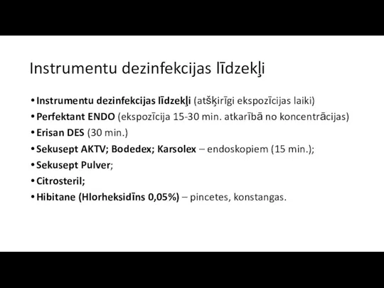 Instrumentu dezinfekcijas līdzekļi Instrumentu dezinfekcijas līdzekļi (atšķirīgi ekspozīcijas laiki) Perfektant