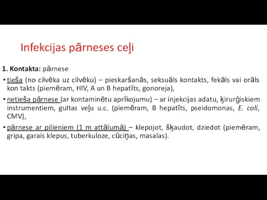 Infekcijas pārneses ceļi 1. Kontakta: pārnese tieša (no cilvēka uz