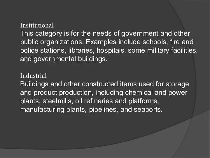 Institutional This category is for the needs of government and