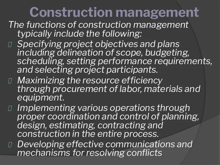 Construction management The functions of construction management typically include the