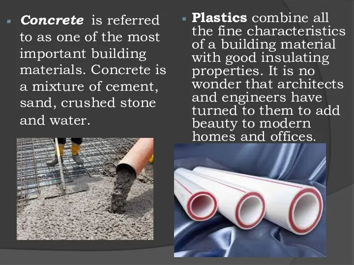 Concrete is referred to as one of the most important