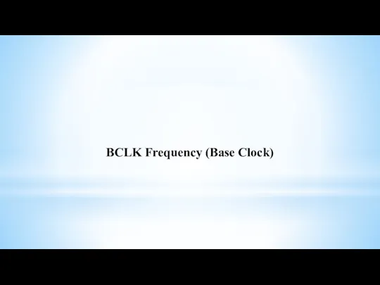 BCLK Frequency (Base Clock)