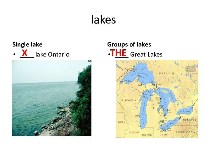 lakes Single lake ____ lake Ontario Groups of lakes ____ Great Lakes