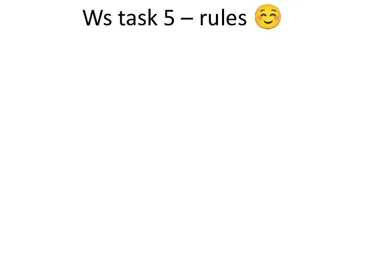 Ws task 5 – rules ☺