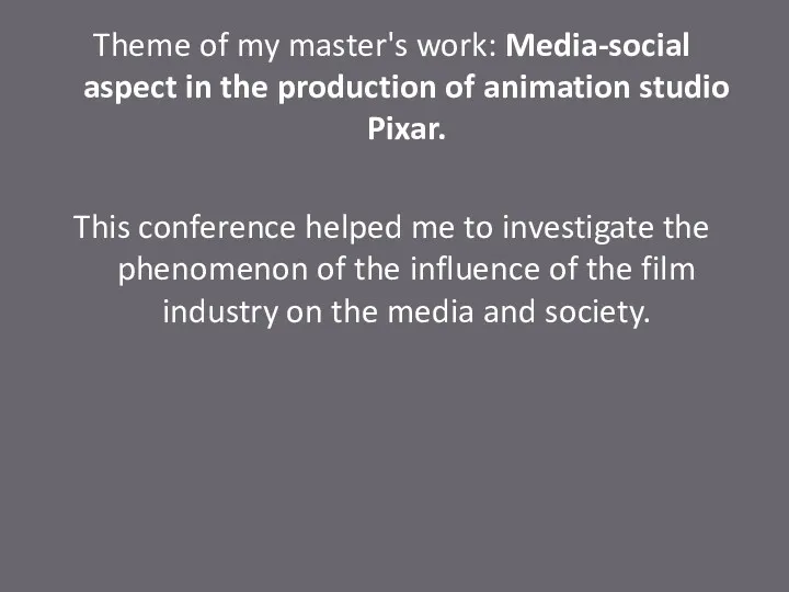 Theme of my master's work: Media-social aspect in the production