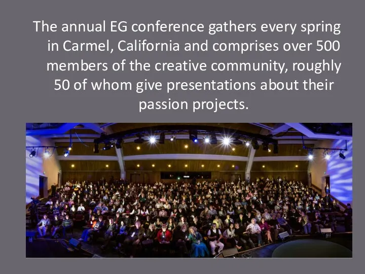 The annual EG conference gathers every spring in Carmel, California