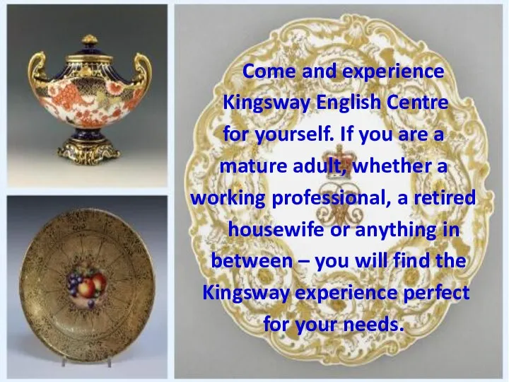 Come and experience Kingsway English Centre for yourself. If you