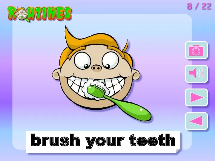 brush your teeth 8 / 22