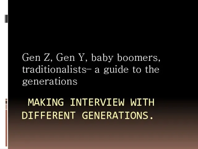 Making interview with different generations