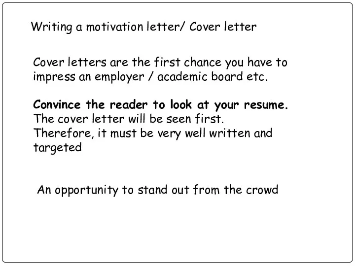 Cover letters are the first chance you have to impress