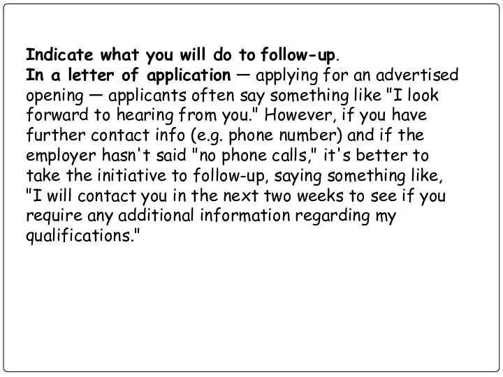 Indicate what you will do to follow-up. In a letter