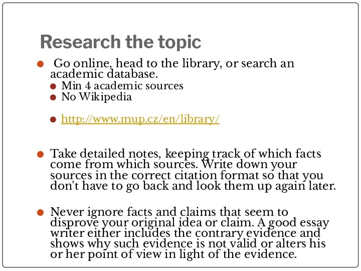 Research the topic Go online, head to the library, or