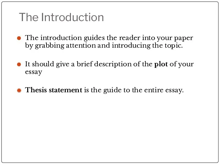 The Introduction The introduction guides the reader into your paper