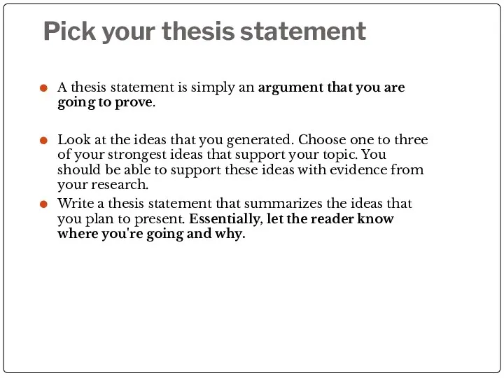 Pick your thesis statement A thesis statement is simply an