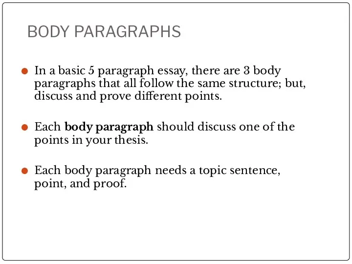 BODY PARAGRAPHS In a basic 5 paragraph essay, there are