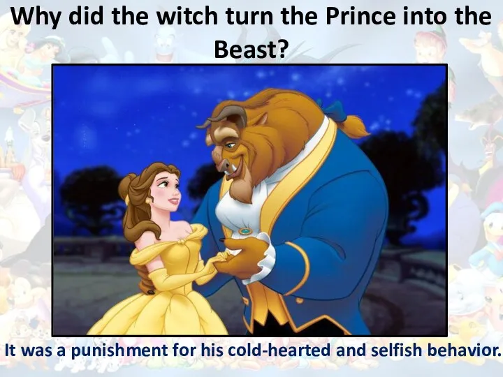 Why did the witch turn the Prince into the Beast?