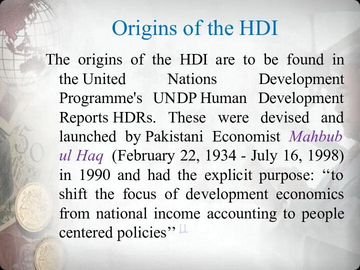 Origins of the HDI The origins of the HDI are