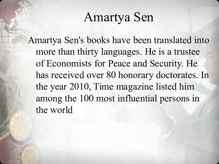 Amartya Sen Amartya Sen's books have been translated into more