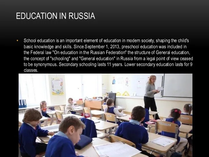 EDUCATION IN RUSSIA School education is an important element of