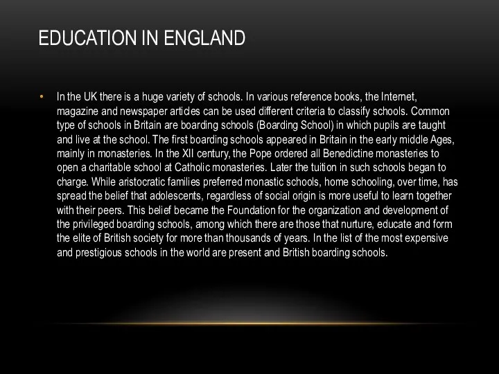 EDUCATION IN ENGLAND In the UK there is a huge variety of schools.