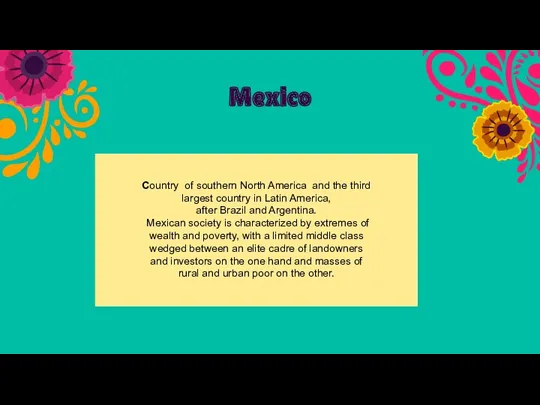 Mexico Country of southern North America and the third largest country in Latin