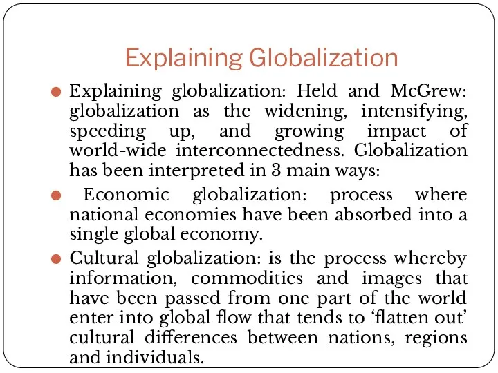 Explaining Globalization Explaining globalization: Held and McGrew: globalization as the