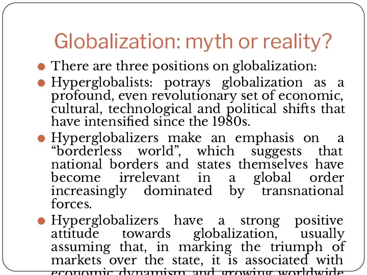 Globalization: myth or reality? There are three positions on globalization: