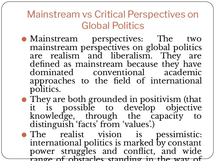 Mainstream vs Critical Perspectives on Global Politics Mainstream perspectives: The