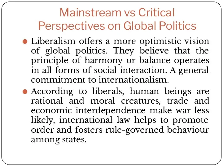 Mainstream vs Critical Perspectives on Global Politics Liberalism offers a