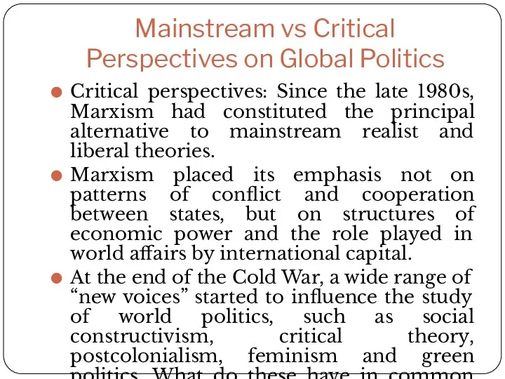 Mainstream vs Critical Perspectives on Global Politics Critical perspectives: Since