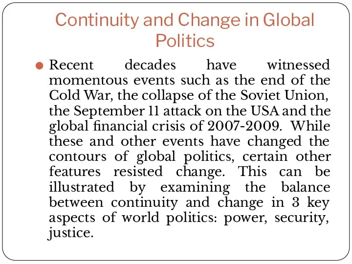 Continuity and Change in Global Politics Recent decades have witnessed