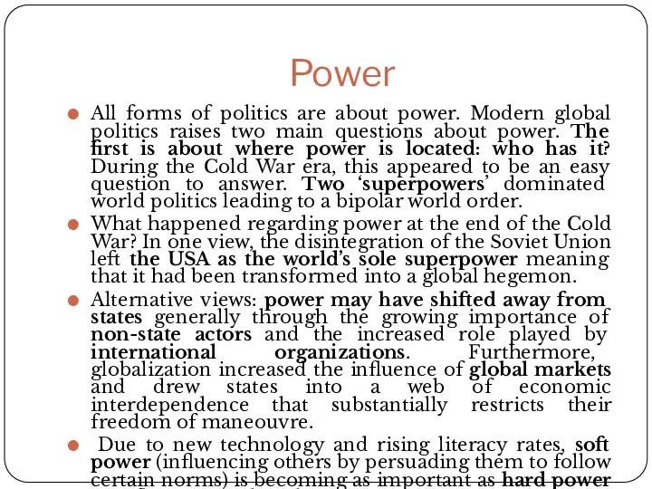 Power All forms of politics are about power. Modern global