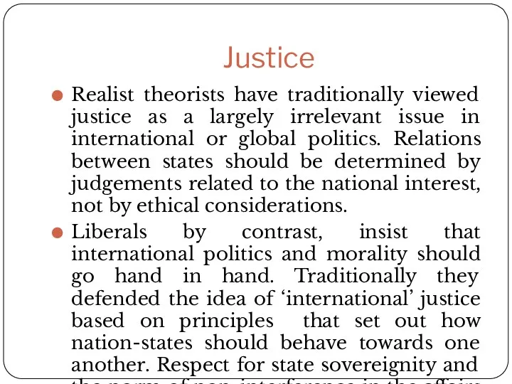 Justice Realist theorists have traditionally viewed justice as a largely