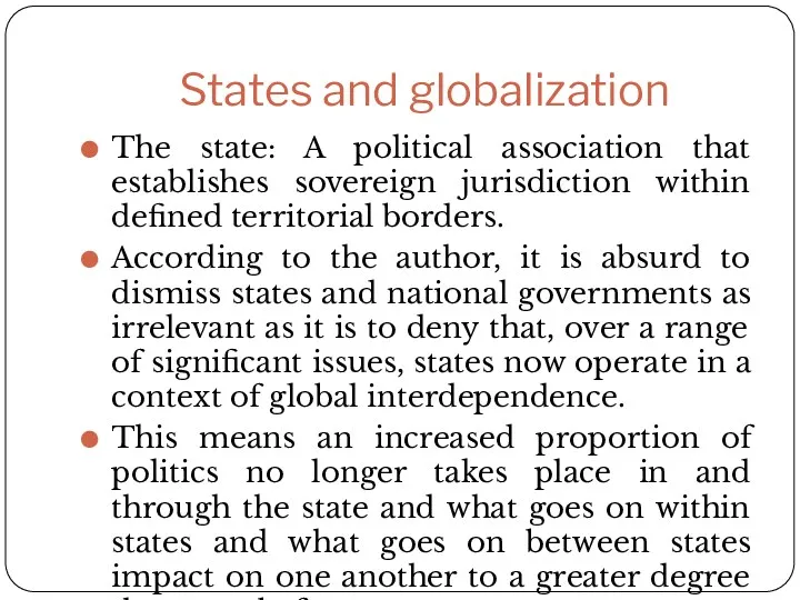 States and globalization The state: A political association that establishes