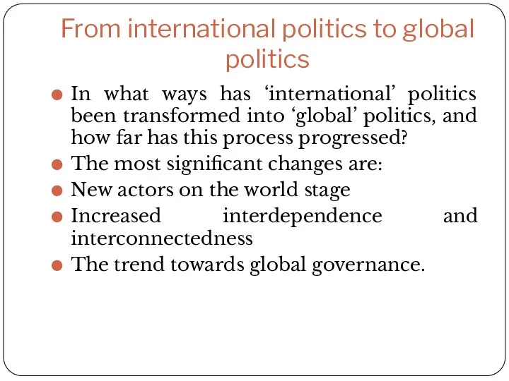 From international politics to global politics In what ways has