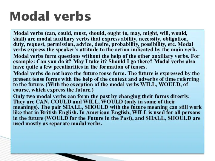 Modal verbs (can, could, must, should, ought to, may, might,