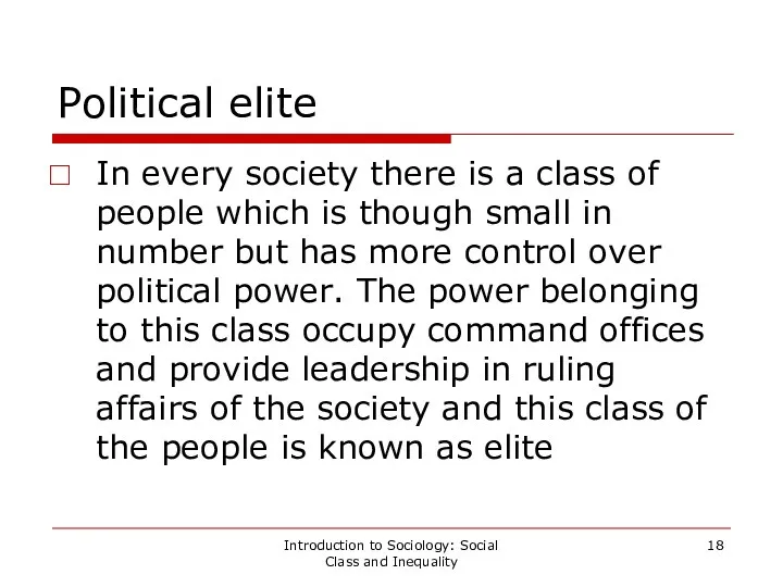 Political elite In every society there is a class of