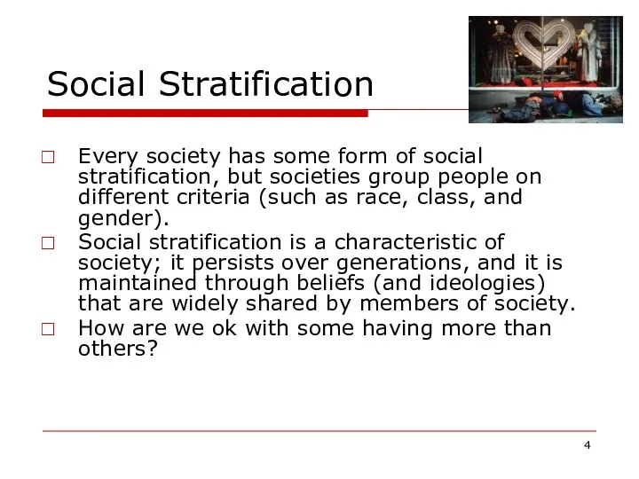 Social Stratification Every society has some form of social stratification,