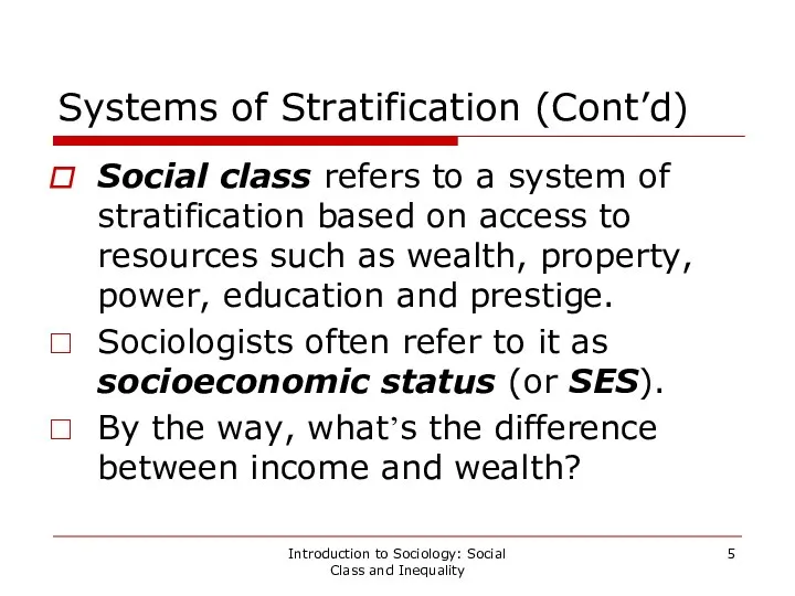 Introduction to Sociology: Social Class and Inequality Systems of Stratification