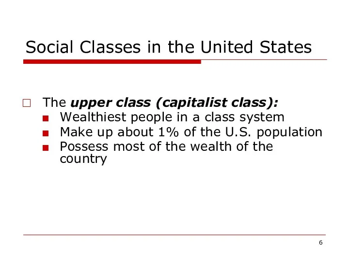 Social Classes in the United States The upper class (capitalist