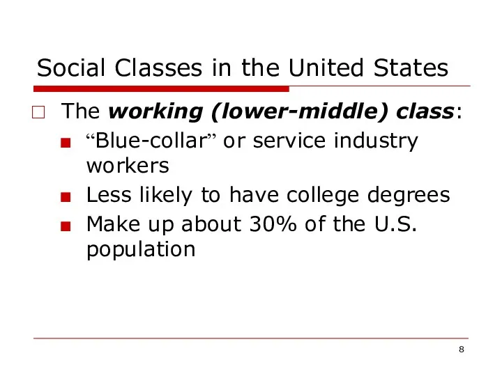 Social Classes in the United States The working (lower-middle) class: