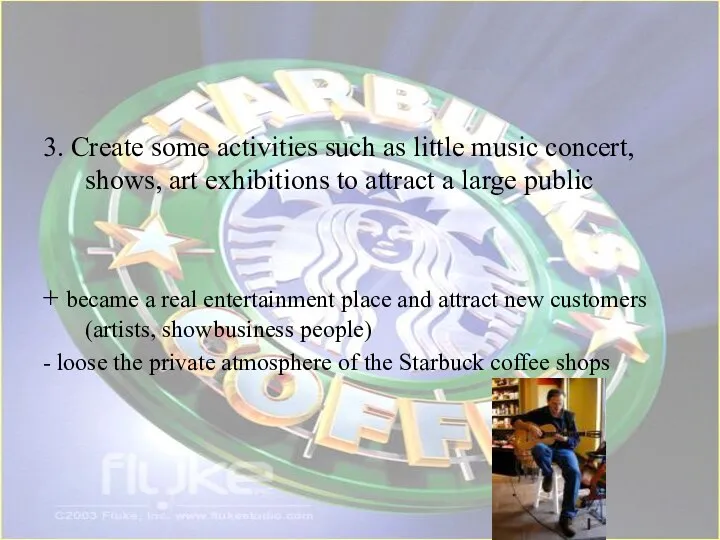 3. Create some activities such as little music concert, shows,